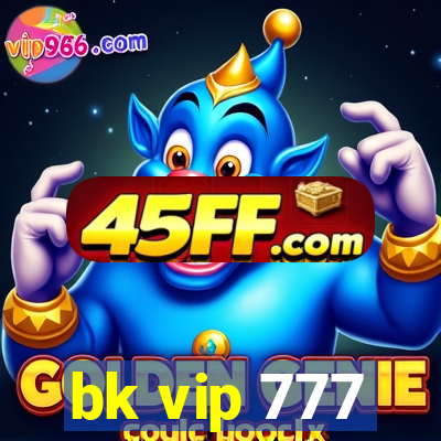 bk vip 777